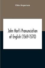 John Hart'S Pronunciation Of English (1569-1570)