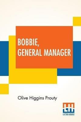 Bobbie, General Manager - Olive Higgins Prouty - cover