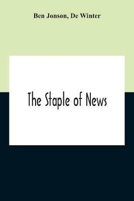 The Staple Of News - Ben Jonson,De Winter - cover