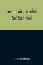 French Lyrics, Selected And Annotated