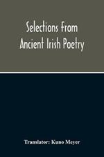 Selections From Ancient Irish Poetry