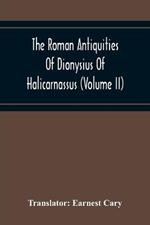 The Roman Antiquities Of Dionysius Of Halicarnassus (Volume Ii)