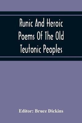 Runic And Heroic Poems Of The Old Teutonic Peoples - cover