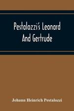 Pestalozzi'S Leonard And Gertrude