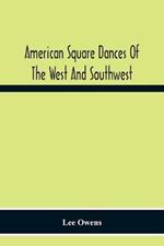 American Square Dances Of The West And Southwest