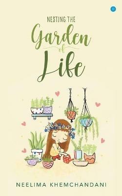 Nesting the Garden of Life - Neelima Khemchandani - cover