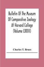 Bulletin Of The Museum Of Comparative Zoology At Harvard College (Volume Lxxiii); Classification Of Insects A Key To The Known Families Of Insects And Other Terrestrial Arthropods