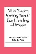 Bulletins Of American Paleontology (Volume 67) Studies In Paleontology And Stratigraphy