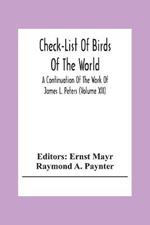 Check-List Of Birds Of The World; A Continuation Of The Work Of James L. Peters (Volume Xii)