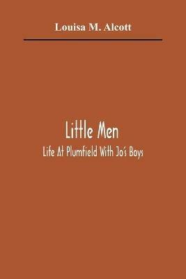 Little Men: Life At Plumfield With Jo'S Boys - Louisa M Alcott - cover