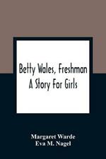 Betty Wales, Freshman: A Story For Girls