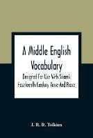 A Middle English Vocabulary. Designed For Use With Sisam'S Fourteenth Century Verse And Prose - J R R Tolkien - cover