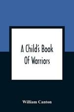 A Child'S Book Of Warriors