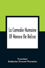 La Comedie Humaine Of Honore De Balzac