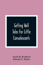 Getting Well: Tales For Little Convalescents