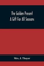 The Golden Present: A Gift For All Seasons