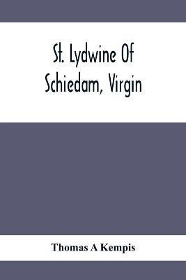 St. Lydwine Of Schiedam, Virgin - Thomas A'Kempis - cover