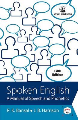 Spoken English: A Manual of Speech and Phonetics - R.K. Bansal,J.B. Harrison - cover