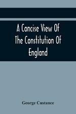 A Concise View Of The Constitution Of England