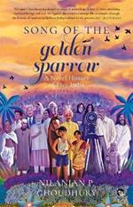 Song of the Golden Sparrow a Novel History of Free India