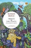 Friends in Wild Places Birds, Beasts and Other Companions - Ruskin Bond - cover