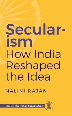 Secularism How India Reshaped the Idea - Nalini Rajan - cover