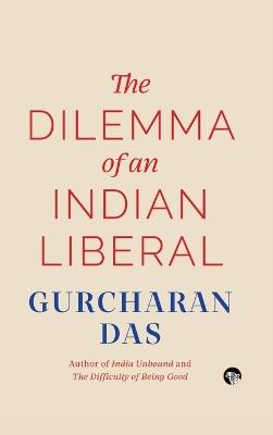 The Dilemma of an Indian Liberal - Gurcharan Das - cover