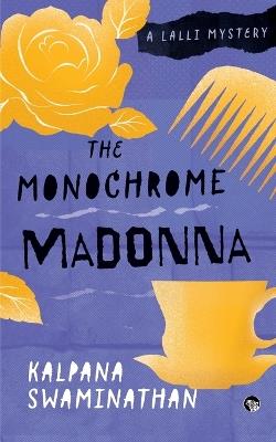 The Monochrome Madonna a Lalli Mystery - Kalpana Swaminathan - cover