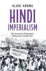 Hindi Imperialism: A Memoir of Dreams, Hopes and Betrayals