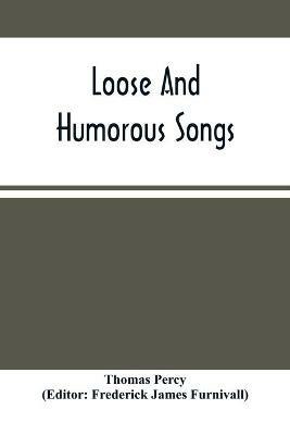 Loose And Humorous Songs - Thomas Percy - cover