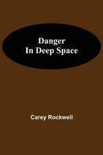 Danger in Deep Space