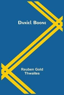 Daniel Boone - Reuben Gold Thwaites - cover