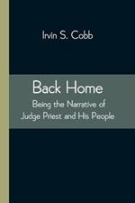 Back Home; Being the Narrative of Judge Priest and His People