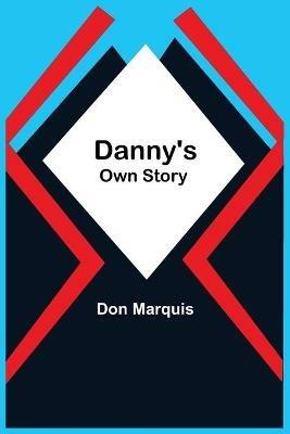 Danny'S Own Story - Don Marquis - cover