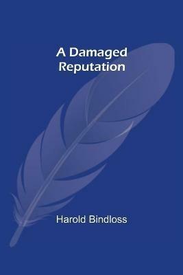 A Damaged Reputation - Harold Bindloss - cover