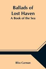 Ballads of Lost Haven: A Book of the Sea