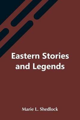 Eastern Stories And Legends - Marie L Shedlock - cover