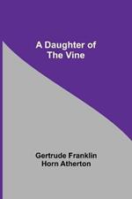 A Daughter Of The Vine