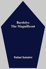 Bardelys The Magnificent