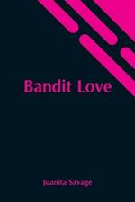 Bandit Love