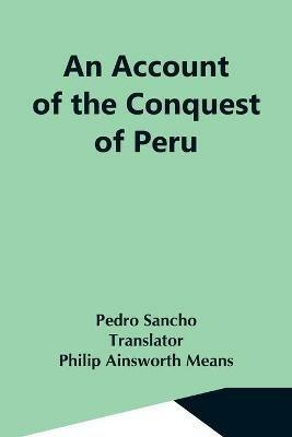 An Account Of The Conquest Of Peru - Pedro Sancho - cover