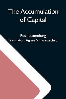 The Accumulation Of Capital - Rosa Luxemburg - cover