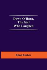 Dawn O'Hara, The Girl Who Laughed