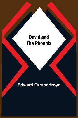 David And The Phoenix - Edward Ormondroyd - cover