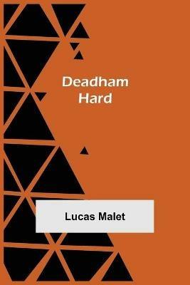 Deadham Hard - Lucas Malet - cover