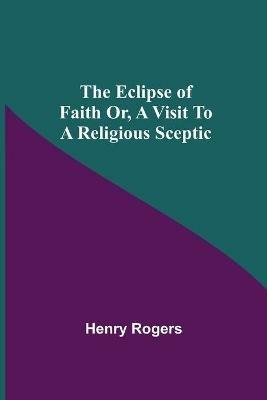 Ibs The Eclipse Of Faith Or A Visit To A Religious Sceptic