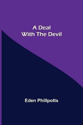 A Deal with The Devil - Eden Phillpotts - cover