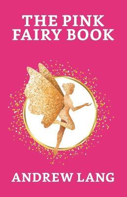 The Pink Fairy Book - Andrew Lang - cover