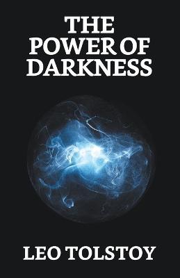 The Power of Darkness - Leo Tolstoy - cover