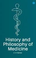 History and Philosophy of Medicine - K M Mishra - cover